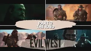 The Raid | Evil West | Walkthrough Gameplay