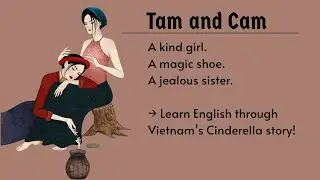 Tam and Cam | A Vietnamese Cinderella Tale in English
