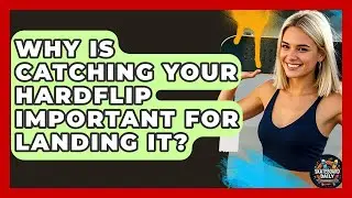 Why Is Catching Your Hardflip Important For Landing It? - Skateboard Daily
