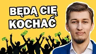 Jak sprawić by ludzie SAMI dawali Ci pieniądze?