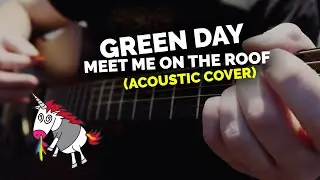 Green Day - Meet Me On The Roof (Acoustic Cover)