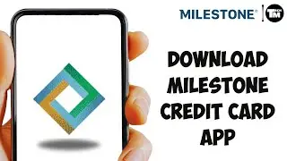 How To Download Milestone Credit Card App
