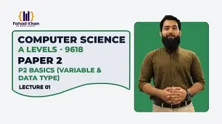 A Level 9618 Paper 2 Basics | Variables & Data Types | Lecture 01