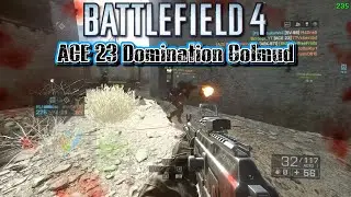 ACE 23 Domination Golmud Battlefield 4
