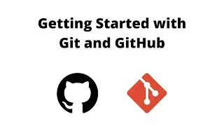 Getting Started with Git and GitHub