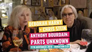 Deborah Harry + Chris Stein - Anthony Bourdain: Parts Unknown - 11th November 2018