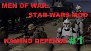 Men of War Assault Squad 2 - Star Wars Mod ~ Kamino Defense Part 1