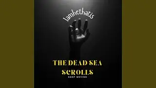 The Dead Sea Scrolls - Keep Moving