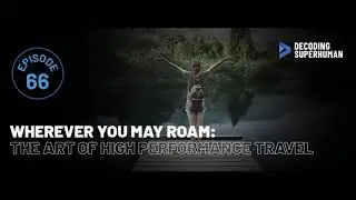 The Art of High Performance Travel
