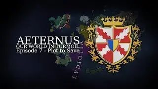 Aeternus - Our World in Turmoil | Episode 7 - Plot to Save