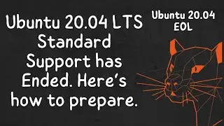 Ubuntu 20.04 EOL || Ubuntu 20.04 LTS Standard Support has ended. Here&rsquo;s how to prepare.