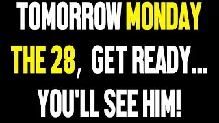 Angels Say Tomorrow Monday the 28&hellip; Get ready&hellip; You&rsquo;ll SEE him...