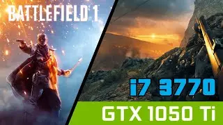 I7 3770 + GTX 1050 Ti  :  Battlefield 1 (Low Medium High Ultra)