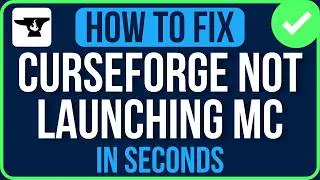 CURSEFORGE NOT LAUNCHING MINECRAFT 2026 [FIXED] | Curseforge Not Opening Minecraft Problem