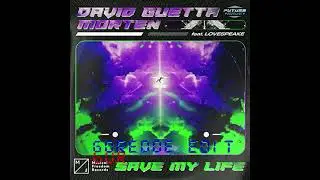 David Guetta & MORTEN - Save My Life feat. Lovespeake (GOREDOE EDIT)