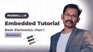 Embedded Systems Tutorial | Basic Electronics Part 1 &ndash; Resistor