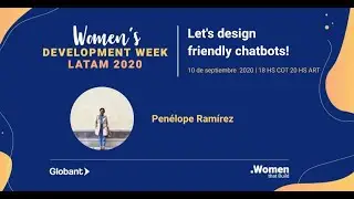 Let's design friendly chatbots! l Women's DevWeek Latam 2020
