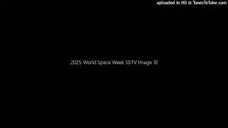 2025 World Space Week SSTV Image 10