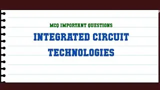 Integrated Circuit Technologies MCQ Questions