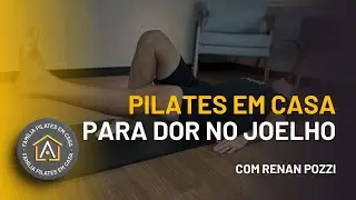 Pilates em Casa para DOR NOS JOELHOS