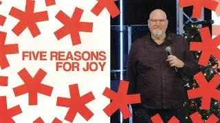 Five Reasons for Joy | Capital Edge Church | Pastor Jon Cathie