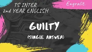 GUILTY | SINGLE ANSWER | TS INTER 2ND YEAR | ENGLISH | NEW SYLLABUS|