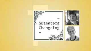 Gutenberg Changelog #77 &ndash; Gutenberg 14.7, what&rsquo;s new for Block Themes, an upcoming Live Q&A in Ja...
