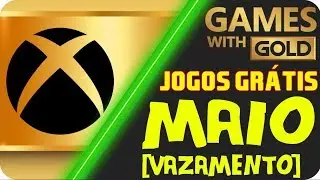Jogos Gr&aacute;tis Xbox LIVE Gold MAIO 2019 [VAZAMENTO]