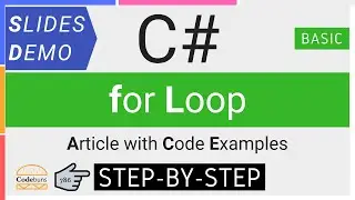 MASTER C# for Loop (STEP-BY-STEP C# Coding with Article, Examples, And Demo)