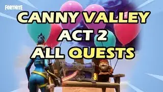 *Spoiler* Fortnite All Canny Valley Act 2 Quests and Rewards - Fortnite Save The World
