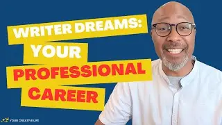 Writer Dreams: Your Professional Career