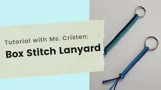 Box Stitch Lanyard Tutorial with Ms.Cristen