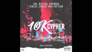 10K Cypher Ft. Mssiah, The Pxttern, Crossy, Karnage, Zealot & 10K (Music Video) [M&M by Ironik]