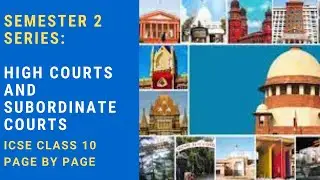 SEMESTER 2 SERIES..HIGH COURTS AND SUBORDINATE COURTS..PAGE BY PAGE..ICSE CLASS10