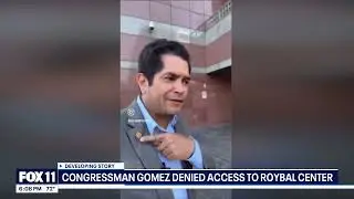 Fox LA | Rep. Gomez blocked from Roybal Federal Building for third time