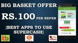 Big Basket Loot Offer || Refer & Earn Rs.100 || SuperCash Use Tricks