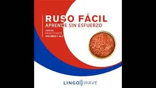 Ruso Fácil - Aprende Sin Esfuerzo - Principiante inicial - Volumen 1 de 3 - Lingo Wave