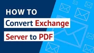 How to Convert Exchange Server to PDF ? | Exchange Server Migration Tool to Export Exchange to PDF