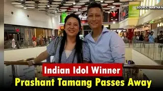 Indian Idol Season 3 Winner Prashant Tamang Passes Away Naturally, Fans Mourn Globally
