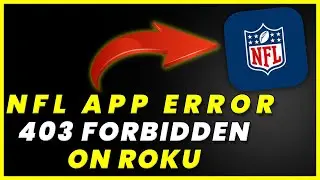 NFL App Error Code 403 Forbidden Roku: How to Fix NFL App Error Code 403 Forbidden Roku (FIXED)