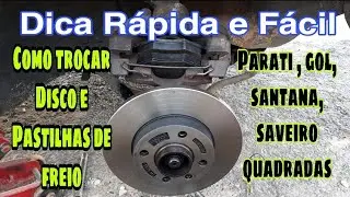 Como trocar disco e pastilhas de freio , gol, parati, santana ,saveiro quadrada