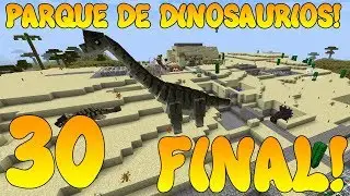 THE SERIES FINALE! Minecraft MOD SERIES! DINOSAUR PARK! #30
