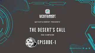 Qatartainment Presents | The Desert's Call | D&D Campaign 1 - Episode 1