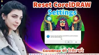 How to Reset CorelDRAW Settings in Hindi