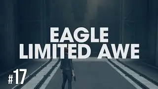 CONTROL - Eagle Limited AWE - Walkthrough Gameplay | Full Game | Part 17