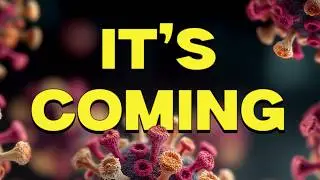 The Next Pandemic Is Coming - And We're Not Ready