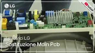 Lavatrici LG | Come sostituire la scheda principale & display nelle lavatrici LG