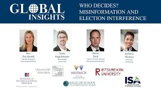 Global Insights: &ldquo;Who Decides? Misinformation and Election Interference&rdquo;