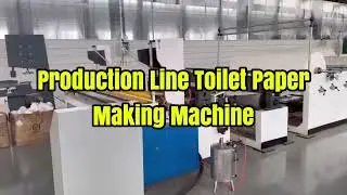 Toilet Tissue Roll Manufacturing Line
