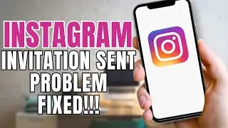How to Fix Instagram Invitation Sent Problem | Instagram Invitation Message